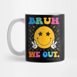 Bruh We Out Teachers Last Day Of School  Groovy Mug